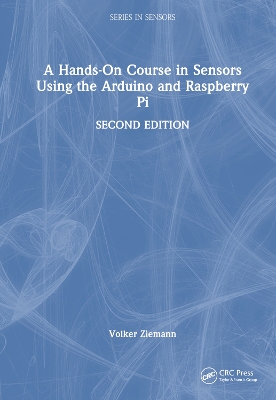 A Hands-On Course in Sensors Using the Arduino and Raspberry Pi book