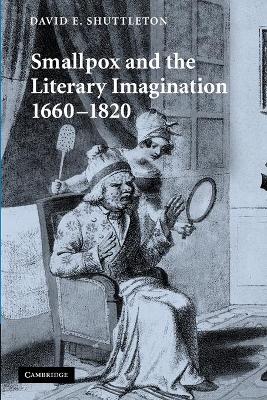 Smallpox and the Literary Imagination, 1660-1820 by David E. Shuttleton