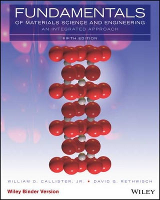 Fundamentals of Materials Science and Engineering: An Integrated Approach by William D. Callister