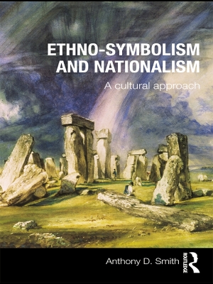 Ethno-symbolism and Nationalism: A Cultural Approach by Anthony D. Smith