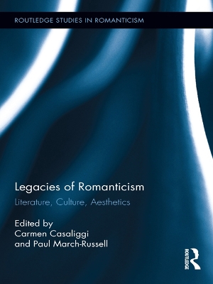 Legacies of Romanticism: Literature, Culture, Aesthetics book