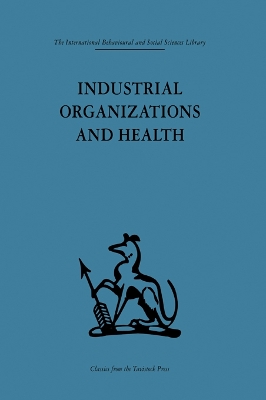 Industrial Organizations and Health by Frank Baker