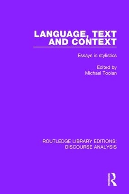 Language, Text and Context: Essays in stylistics by Michael Toolan