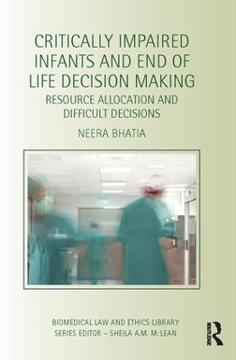 Critically Impaired Infants and End of Life Decision Making by Neera Bhatia