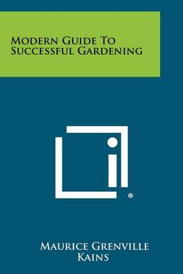 Modern Guide To Successful Gardening book
