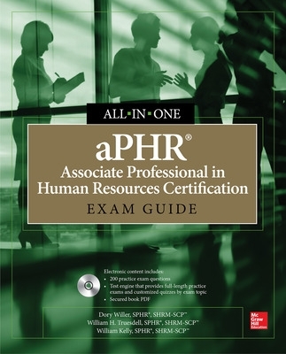 aPHR Associate Professional in Human Resources Certification All-in-One Exam Guide by Dory Willer