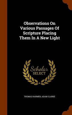Observations on Various Passages of Scripture Placing Them in a New Light book