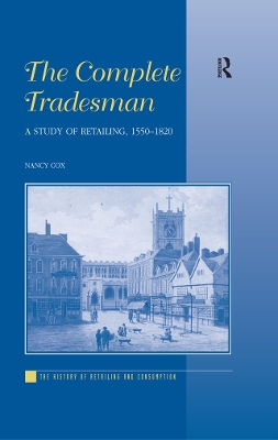 The The Complete Tradesman: A Study of Retailing, 1550–1820 by Nancy Cox