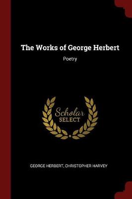 The Works of George Herbert by George Herbert