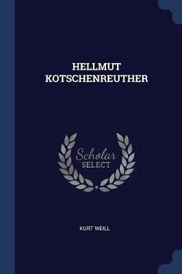 Hellmut Kotschenreuther by Kurt Weill