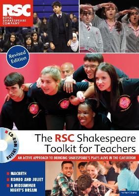 The RSC Shakespeare Toolkit for Teachers: An active approach to bringing Shakespeare's plays alive in the classroom book