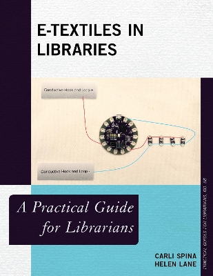 E-Textiles in Libraries: A Practical Guide for Librarians book