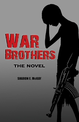 War Brothers by Sharon E McKay