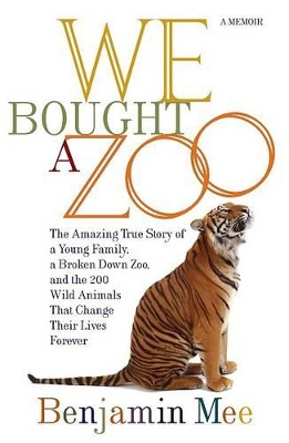 We Bought a Zoo by Benjamin Mee