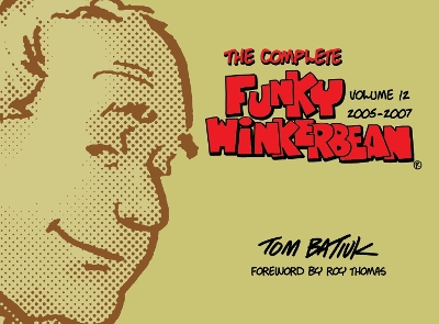 The Complete Funky Winkerbean, Volume 12, 2005-2007 book