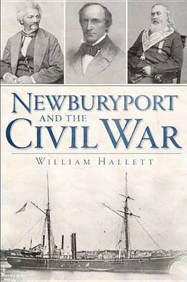 Newburyport and the Civil War by William Hallett