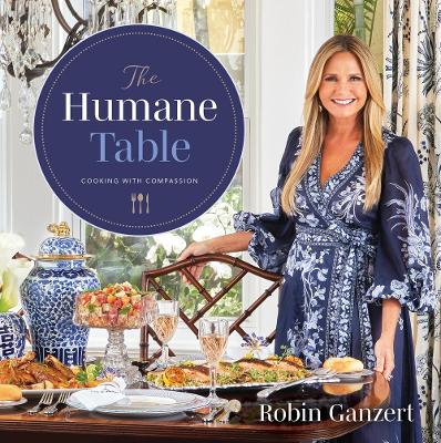 The Humane Table: Cooking with Compassion book