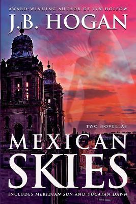 Mexican Skies by J B Hogan