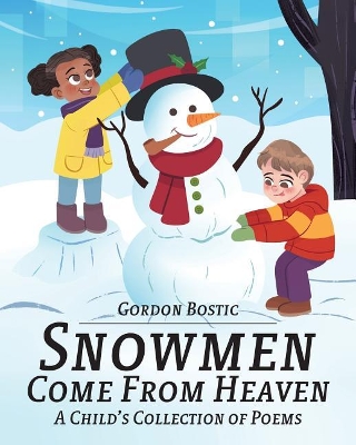 Snowmen Come from Heaven: A Child's Collection of Poems book