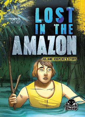 Lost In The Amazon: Juliane Koepcke's Story book