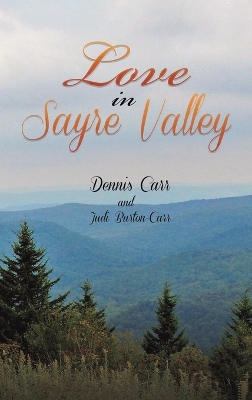 Love in Sayre Valley by Dennis Carr