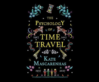 The The Psychology of Time Travel by Kate Mascarenhas