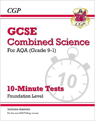 New Grade 9-1 GCSE Combined Science: AQA 10-Minute Tests (with answers) - Foundation book