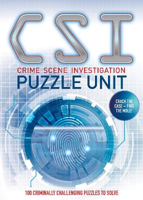 Crime Scene Investigation - Puzzle Unit: Over 100 criminally challenging puzzles to solve book
