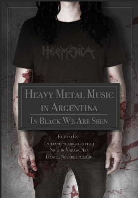 Heavy Metal Music in Argentina: In Black We Are Seen by Emiliano Scaricaciottoli