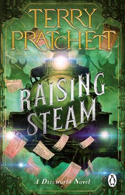 Raising Steam: (Discworld novel 40) by Terry Pratchett