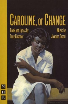 Caroline, or Change by Tony Kushner