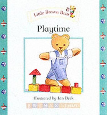 Little Brown Bear: Playtime book