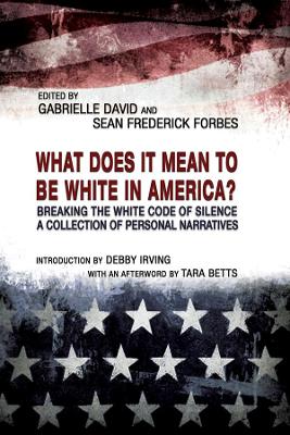 What Does It Mean to Be White in America? book