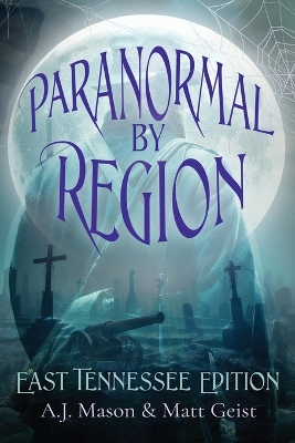 Paranormal by Region: East Tennessee Editon book