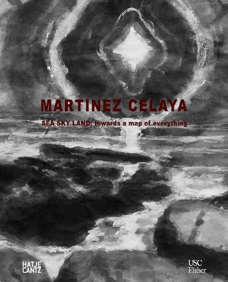 Enrique Martínez Celaya: Sea, Sky, Land: Towards a Map of Everything book