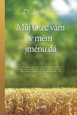 Můj Otec vám v mém jménu dá(Czech) book