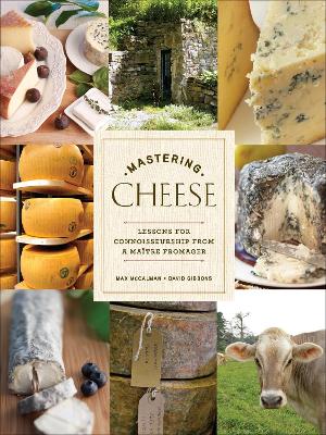 Mastering Cheese by Max McCalman
