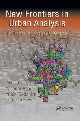 New Frontiers in Urban Analysis: In Honor of Atsuyuki Okabe book