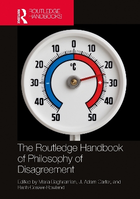 The Routledge Handbook of Philosophy of Disagreement book