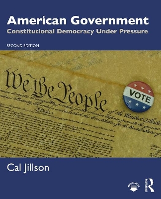 American Government: Constitutional Democracy Under Pressure by Cal Jillson
