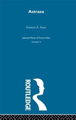 Astraea - Yates by Frances A. Yates