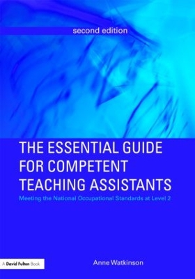 Essential Guide for Competent Teaching Assistants by Anne Watkinson