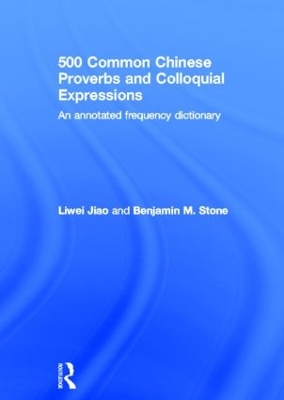 500 Common Chinese Proverbs and Colloquial Expressions by Liwei Jiao