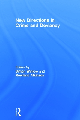 New Directions in Crime and Deviancy by Simon Winlow
