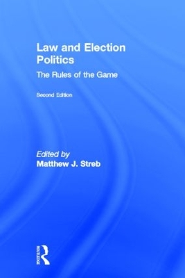 Law and Election Politics by Matthew J. Streb