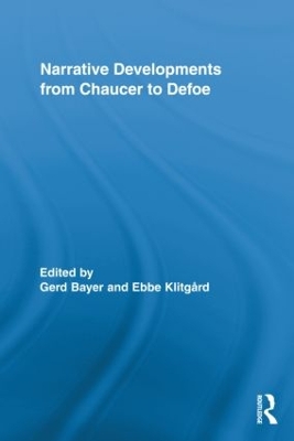Narrative Developments from Chaucer to Defoe by Gerd Bayer