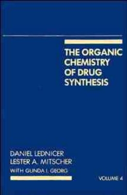 The Organic Chemistry of Drug Synthesis by Daniel Lednicer