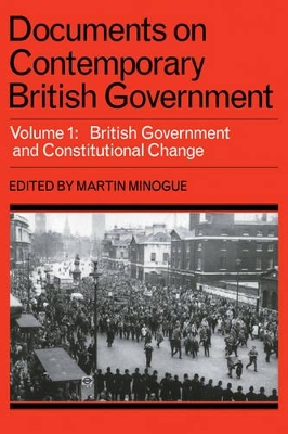 Documents on Contemporary British Government: Volume 1, British government and constitutional change book