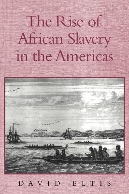 Rise of African Slavery in the Americas book