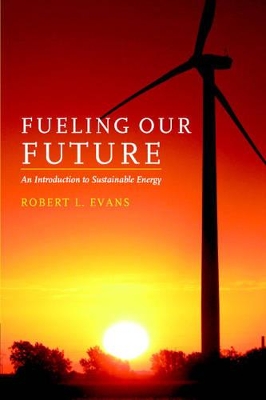 Fueling Our Future: An Introduction to Sustainable Energy book